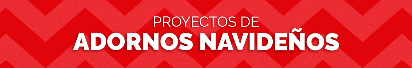 Proyectos para Adornos Navideños